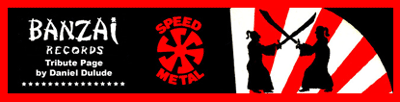 Great tribute page for legendary  Canadian Metal Record Label,...... BANZAI ...... Great work Daniel
