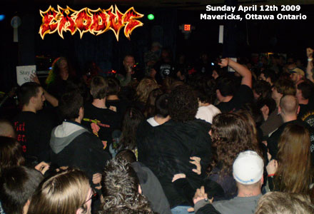 Click here for pics of the sold-out EXODUS show in Ottawa on April 12th 2009...... Kick ass show
